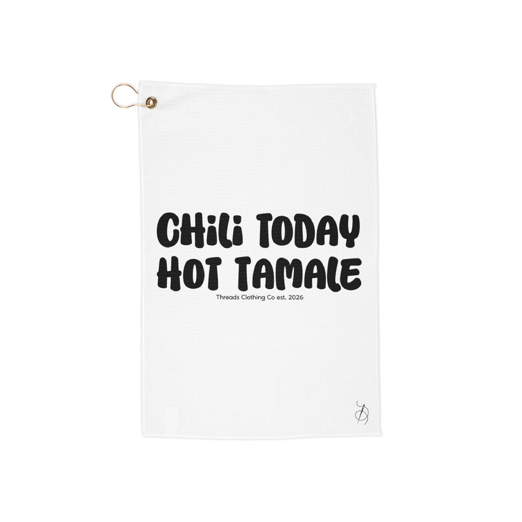 Golf Towel — "Chili Today, Hot Tamale" Funny Golf Accessory